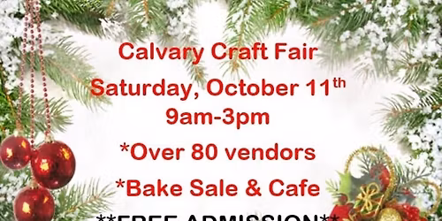 Calvary Craft Fair FREE Admission 