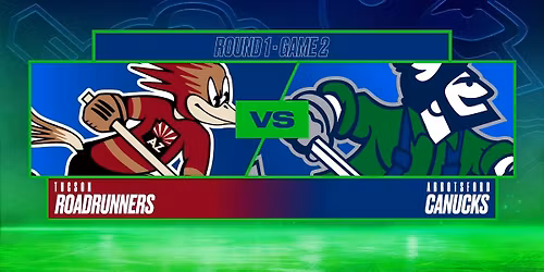 Tucson Roadrunners at Abbotsford Canucks