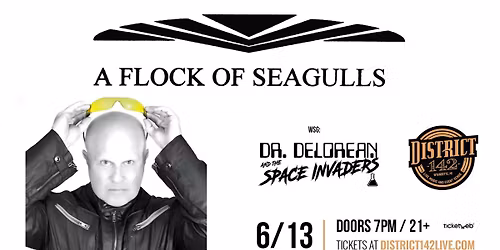 A Flock of Seagulls wsg Dr. DeLorean and the Space invaders 