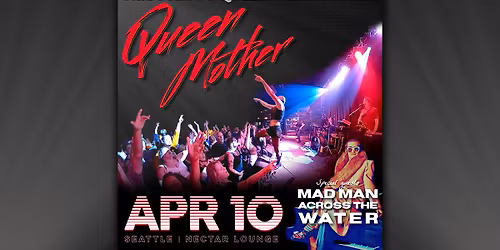QUEEN MOTHER with Madman Across The Water
