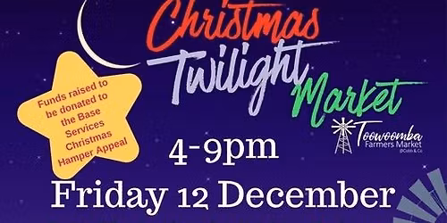 Toowoomba Farmers Market Christmas Twilight