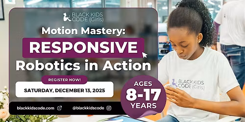 Black Kids Code(Girls) Calgary - Motion Mastery: Responsive Robotics
