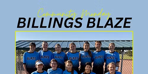 Billings Blaze Softball \ud83e\udd4e COMMUNITY MONDAY