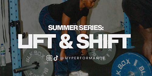 Lift & Shift: Summer Series