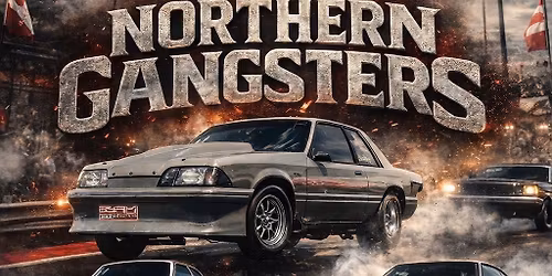 Northern Gangsters Presented by Twisted Classics