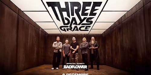 COMPLET\/ THREE DAYS GRACE + Badflower \u2022 Le Trianon \u2022 Paris