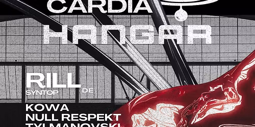 TECHNOCARDIA x HANGAR w. RILL [Berlin\/DE]