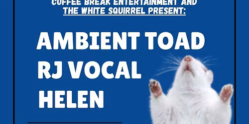 White Squirrel Bar ft. Ambient Toad, Helen, RJ Vocal