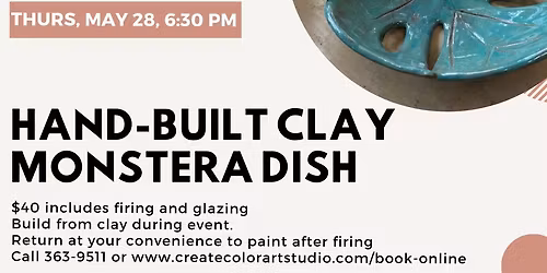 Hand Building Clay Monstera Dish - Thursday, May 28, 6:30 pm