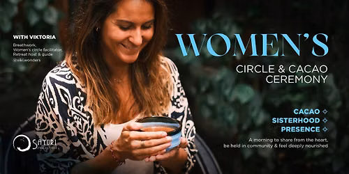 Women\u2019s Circle & Cacao Ceremony with Viktoria