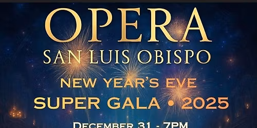 OperaSLO New Year\u2019s Eve SUPER GALA 2025 \u2013 Live at PAC SLO