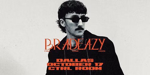 BRADEAZY at CTRL Room 10.17.26