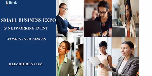 Small Business Expo & Networking Event! Celebrating Women in Business.