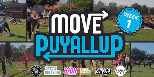 Move Puyallup - Week #1 - Days and Time Vary (See details below)!