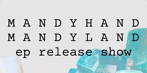 Mandyland EP Release Show with Mandy Hand, Daniel Markham, and Sarah Savage at The Post