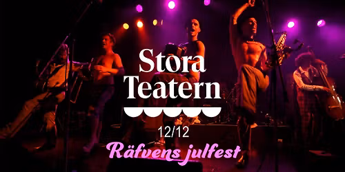R\u00c4FVENS JUL \ud83e\udd8a Stora Teatern - G\u00f6teborg - 12 december