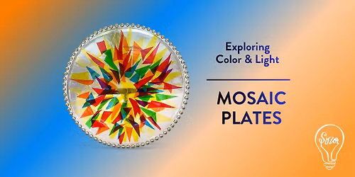 Explore Color & Light - Mosaic Plates