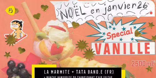 No\u00ebl en janvier - La Marmite + Tata Band.e (FR) + Curver (DJ)| Belv\u00e9d\u00e8re