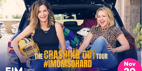 #IMOMSOHARD: The Crashing Out Tour