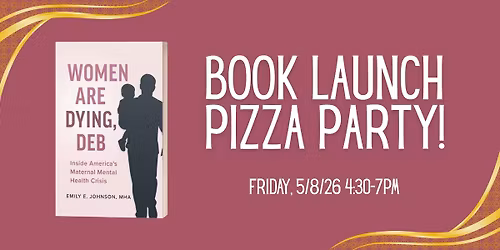 Women Are Dying, Deb Launch Party