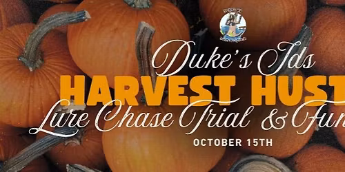 Dukes IDS harvest Hustle Lure Chase Trial #4 + Fun Runs 