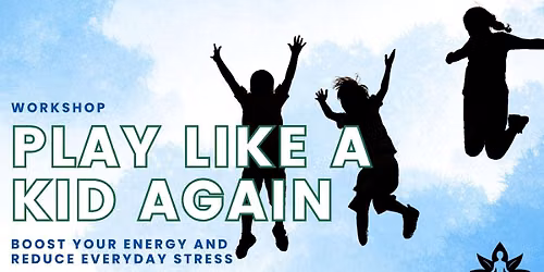 Play Like a Kid Again: Boost Your Energy and Reduce Everyday Stress with Kim McIntyre
