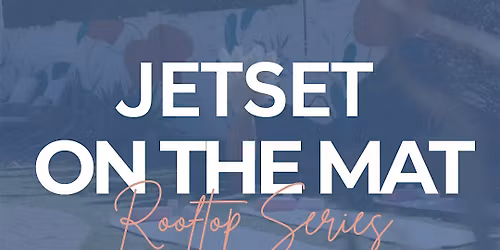 JETSET on the Mat X Dorothea Dix Park