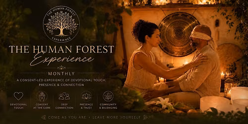 Human Forest - A Regenerative & Connective Experience of Devotional Touch
