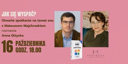 Jak si\u0119 wyspa\u0107? Spotkanie autorskie z Mateuszem Majchrzakiem