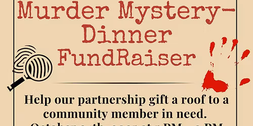 Murder Mystery\/Dinner Fundraiser to put a roof over a Fremont County Residence in need.