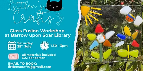 Summer Glass Fusion Workshop at Barrow upon Soar Community Library