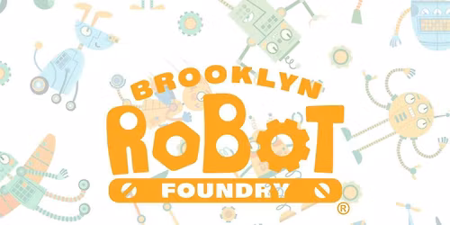 Robotics Adventure!  Presented by the Brooklyn Robot Foundry