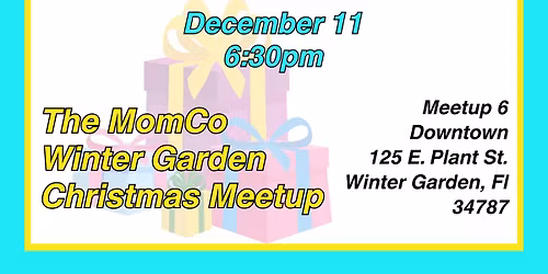 MomCo Winter Garden Christmas Meetup #6 (Downtown)