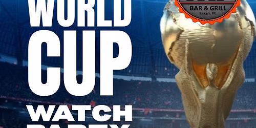 FIFA WORLD CUP WATCH PARTY