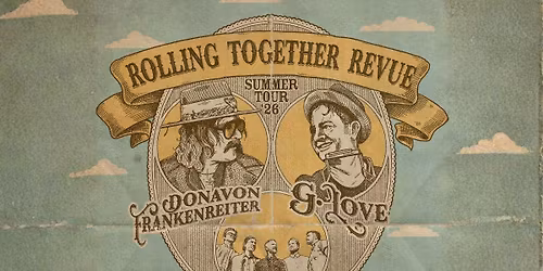 Rolling Together Revue Tour \u2013 G. Love & Special Sauce, Donavon Frankenreiter and Moon Taxi
