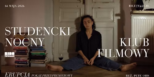 ERUPCJA  - przedpremierowy pokaz z dyskusj\u0105 - Studencki Nocny Klub Filmowy #404