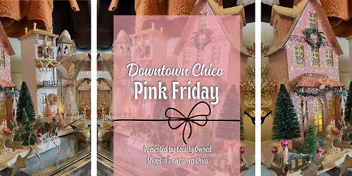 Pink Friday \u2022 Downtown Chico