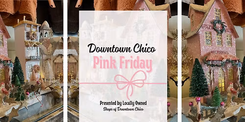 Pink Friday \u2022 Downtown Chico
