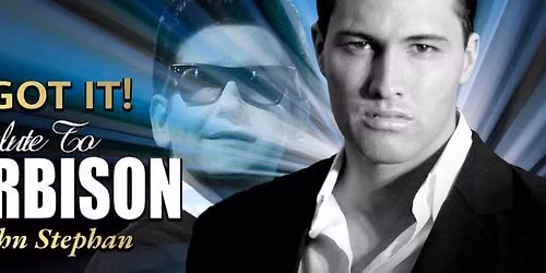YOU GOT IT! a salute to ROY ORBISON