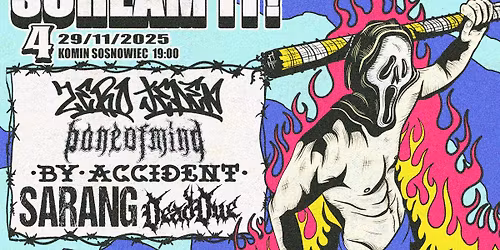 SCREAM IT! 4 | SARANG | DEADDUE | BY ACCIDENT | BANE OF MIND | ZERO JEDEN