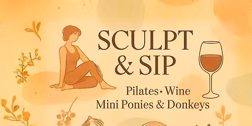 Sip & Sculpt: Pilates & Wine with Ponies & Mini Donkeys