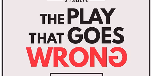CCHS Theatre Presents: The Play That Goes Wrong