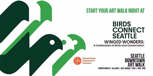 Downtown Art Walk \u201cHappy\u201d Hour at Birds Connect Seattle: Winged Wonders