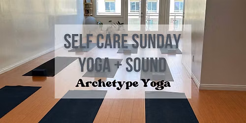Self Care Sunday Yoga + Sound Bath for 2 - Sunday @ 11:00am