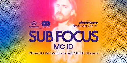\u00daJ D\u00c1TUM! Bladerunnaz & AkvaWaves pres.: SUB FOCUS & MC ID \/\/ Akv\u00e1rium, NagyHall