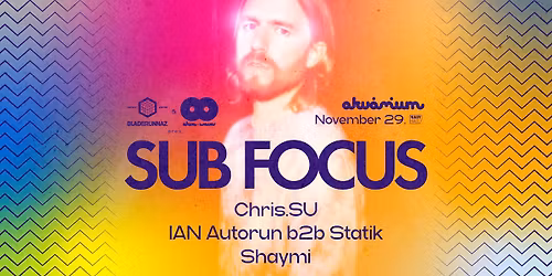 SOLD OUT! Bladerunnaz & AkvaWaves pres.: SUB FOCUS \/\/ Akv\u00e1rium, NagyHall
