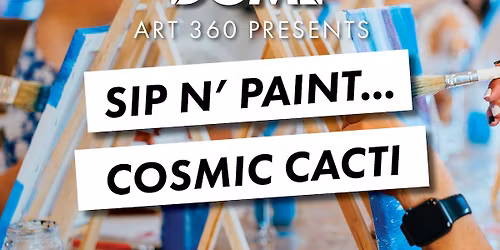 Art 360: Sip n\u2019 Paint... Cosmic Cacti