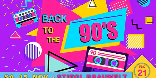 Back to the 90\u00b4s - Die Party & Zeitreise @ Stiegl Brauwelt   