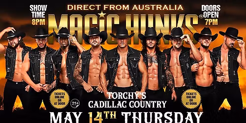 May 14th: Sapulpa, OK - MAGIC HUNKS AUSTRALIA TAKEOVER at Torchy's Cadillac Country