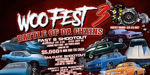 Woo Fest 3 - Fast 8 Shootout\/Tail Gate Shootout\/Mighty Mite Shootout\/G League Shootout\/Test & Tune